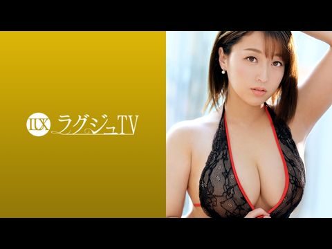 259LUXU-1089 ラグジュTV 1084 圧倒的な巨乳！魔性的なグラマラスボディの元CA人妻！快楽に贪欲になった淫美なカラダが巨根を求め、自ら腰振りイキ乱れる！